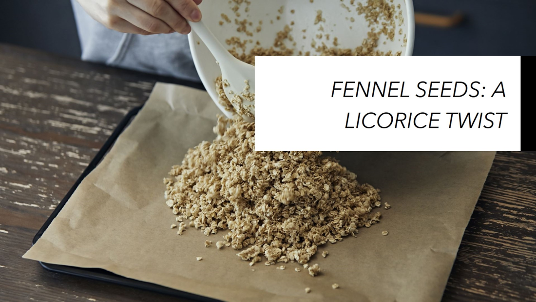 Fennel Seeds: A Licorice Twist for Your Culinary Adventures