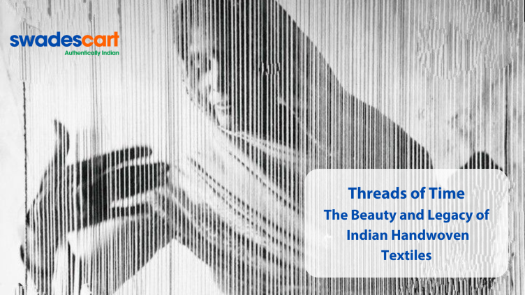 The Art of Indian Handwoven Textiles: A Journey Through Time with swadescart