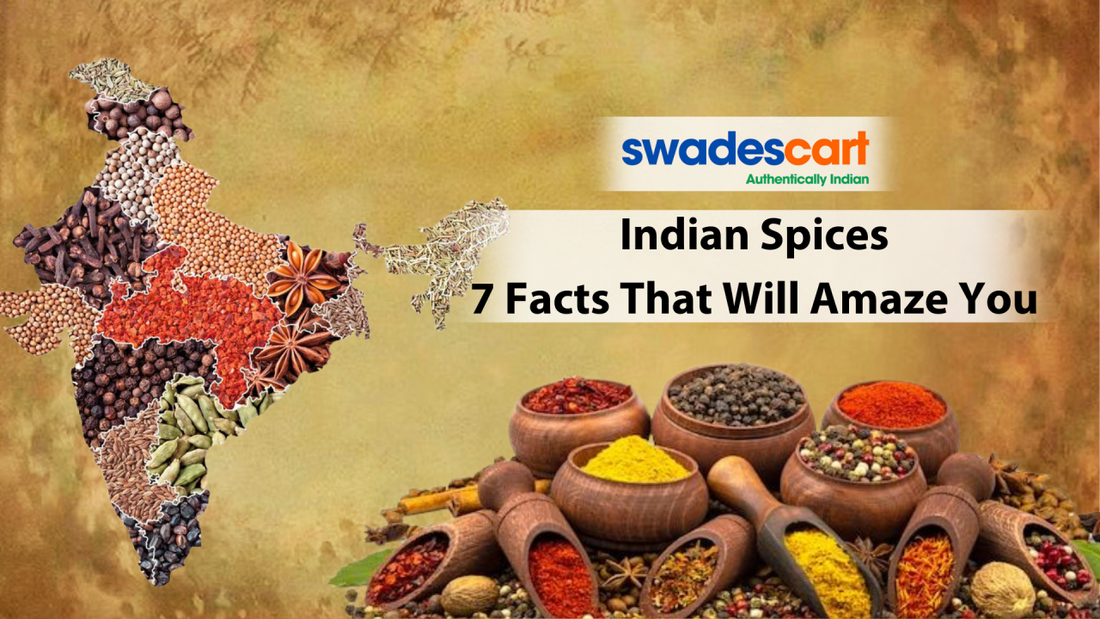 Swadescart’s Guide to Indian Spices: 7 Amazing Historical Facts