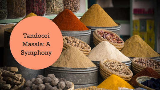 Tandoori Masala: A Symphony of Spices for Fiery Feasts